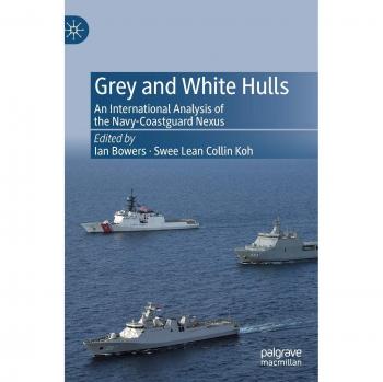 Grey and White Hulls: An International Analysis of the Navy-Coastguard Nexus