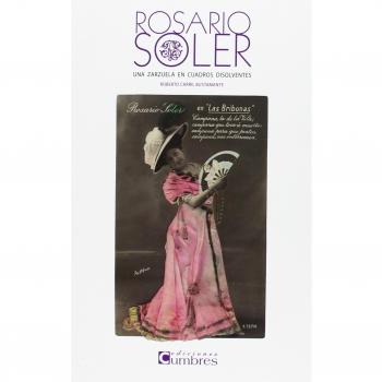 Rosario Soler: Una zarzuela en cuadros disolventes