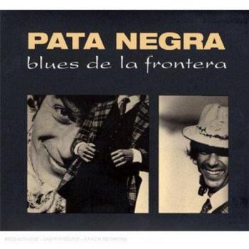 El Blues de la Frontera - Pata Negra