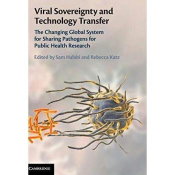 Viral Sovereignty and Technology Transfer: The Changing Global System for Sharing Pathogens for Public Health Research