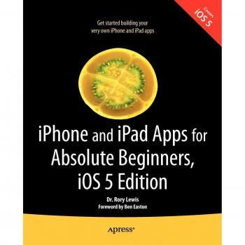 iOS 5 Beginner's Guide to iPhone and iPad Apps by Rory Lewis