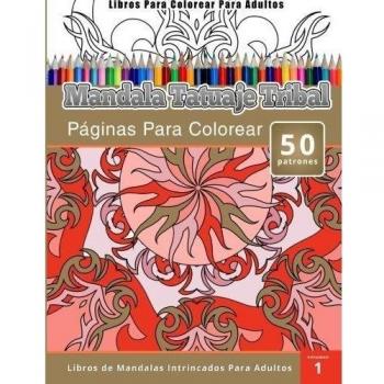 Libros Para Colorear Para Adultos: Mandala Tatuaje Tribal