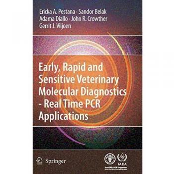 Early, Rapid and Sensitive Veterinary Molecular Diagnostics - Real Time PCR Applications