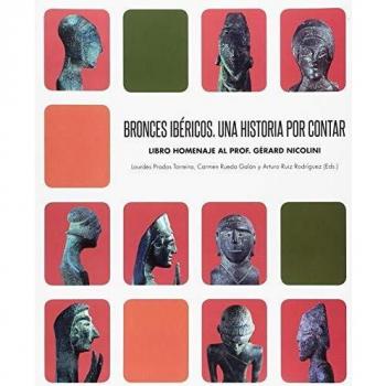 Bronces Ibéricos. Una historia por contar: Libro homenaje al Prof. Gérad Nicolini