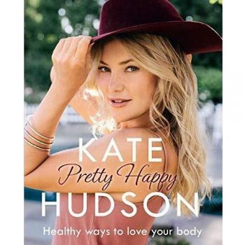 Kate Hudson - Libro Pretty Happy - Guía de bienestar y felicidad