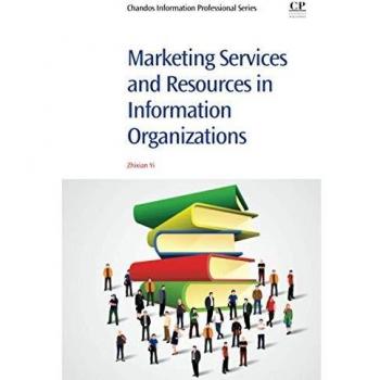 Marketing Services and Resources in Information Organizations