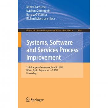 Systems, Software and Services Process Improvement: 25th European Conference, EuroSPI 2018, Bilbao, Spain, September 5-7, 2018, Proceedings