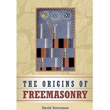 The Origins of Freemasonry: Scotland's Century, 1590-1710