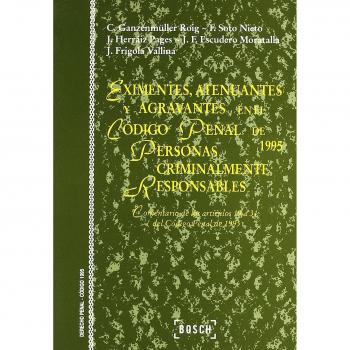 Eximentes, atenuantes y agravantes en el Código Penal de 1995. Personas criminalmente responsables: Artículos 19 a 31 del Código Penal de 1995