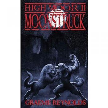 High Moor 2: Moonstruck - Horror Novel by Graeme Reynolds