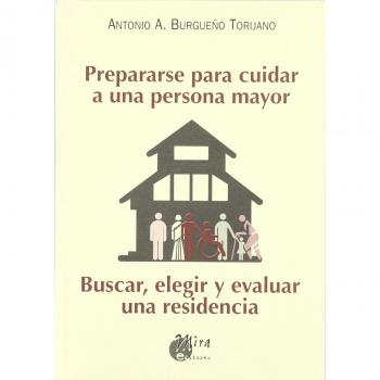 Prepararse para cuidar a una persona mayor: Buscar, elegir y evaluar una residencia