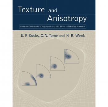 Libro de Textura y Anisotropía: Orientaciones Preferidas en Policristales y su Efecto en las Propiedades de Materiales (Edición en Rústica)