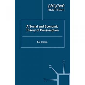 A Social and Economic Theory of Consumption