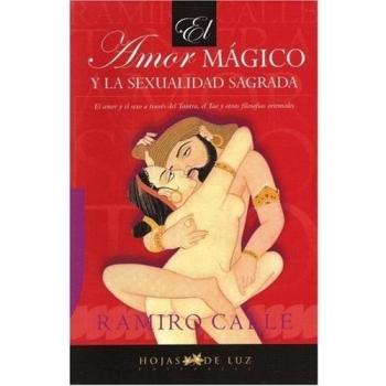 AMOR MAGICO Y LA SEXUALIDAD SAGRADA, EL