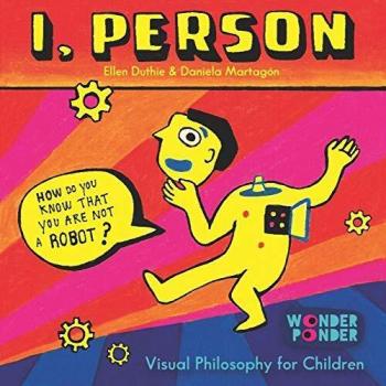 I, Person: How do you know that you are not a robot?: How Do You Know You are Not a Robot?