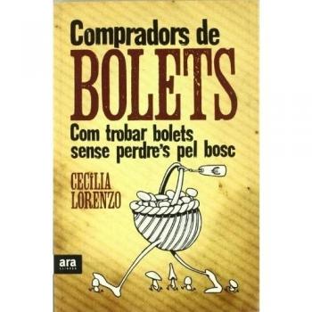 Compradors De Bolets. Com Trobar Bolets Sense Perdre'S Pel Bosc