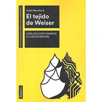 Tejido de Weiser, El. Claves, evolución y tendencias de la educación digital: 1