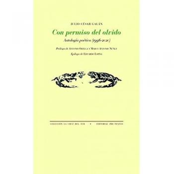 Con permiso del olvido: Antología poética