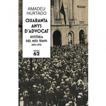 Quaranta anys d'advocat: Història del meu temps 1894-1936