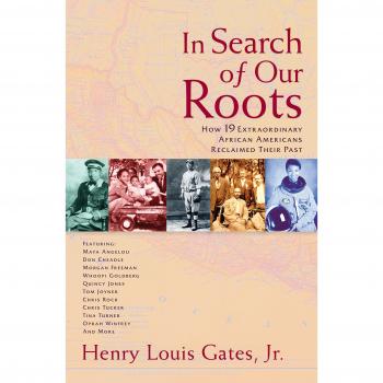 In Search of Our Roots: How 19 Extraordinary African Americans Reclaimed Their Past