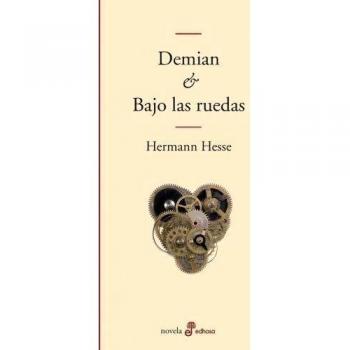 Demian y bajo las ruedas - Hermann Hesse