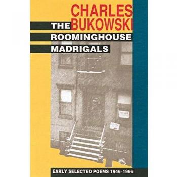 The Roominghouse Madrigals: Early Selected Poems 1946-1966