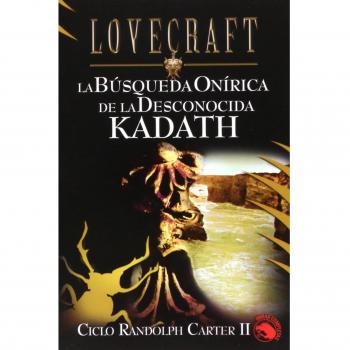 La búsqueda Onírica de la Desconocida Kadath: Ciclo Randolph Carter II