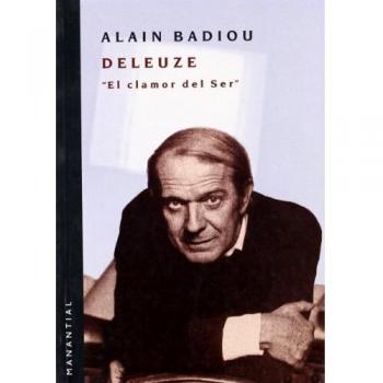 Alain Badiou Deleuze El Clamor Del Ser Editorial Manantial