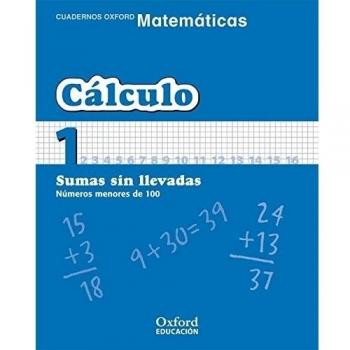 Matemáticas 1.º Primaria. Cuadernos De Cálculo 1 - S.a. Oxford University Press España