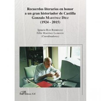 Recuerdos literarios en honor a un gran historiador de Castilla Gonzalo Martínez Díez