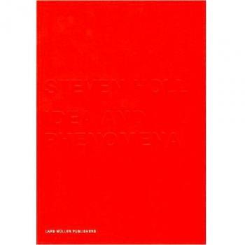 Steven Holl: Idea and Phenomena