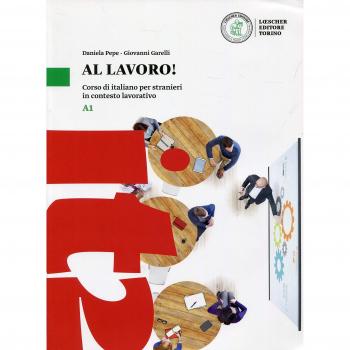 Al lavoro! Corso di italiano per stranieri in contesto lavorativo. Livello A1. Con espansione online