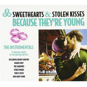 Sweethearts & Stolen Kisses: Because They're Young