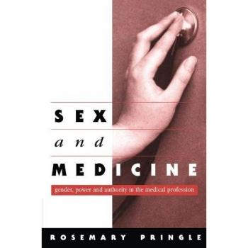 Sex and Medicine Paperback: Gender, Power and Authority in the Medical Profession