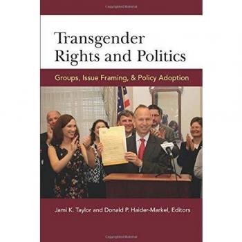 Transgender Rights and Politics: Groups, Issue Framing, and Policy Adoption