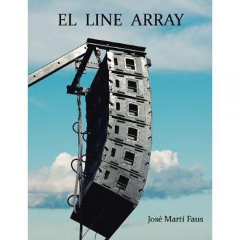 El line array: Tratado completo de ajustes de sistemas de sonorización: Volume 1