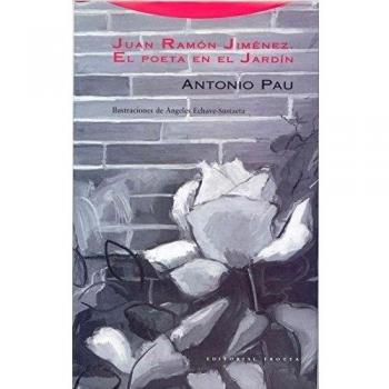 Juan Ramón Jiménez. El Poeta En El Jardín