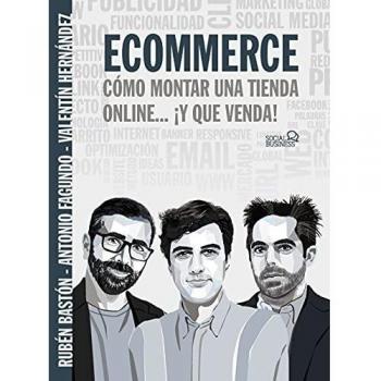 Ecommerce. Cómo montar una tienda online... ¡y que venda!