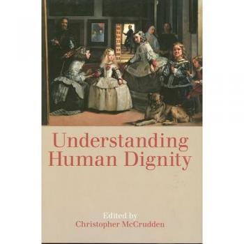 Understanding Human Dignity: Proceedings of the British Academy by Christopher McCrudden