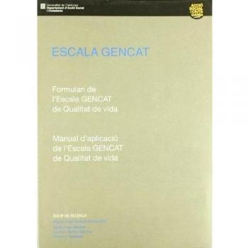 Escala GENCAT. Formulari de l'Escala GENCAT de Qualitat de Vida. Manual d'aplicació de l'Escala GENCAT de Qualitat de vida