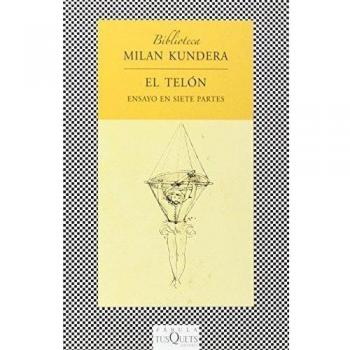 El telón: Ensayo en siete partes - Kundera Milan