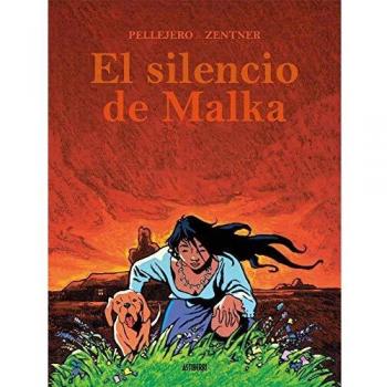El silencio de malka - Pellejero, Ruben Zentner, Jorge