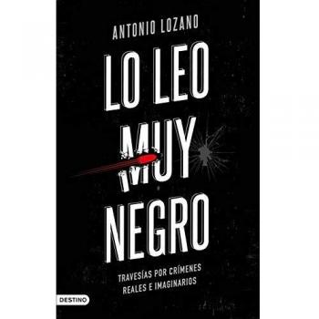 Lo leo muy negro: Travesías por crímenes reales e imaginarios: 311