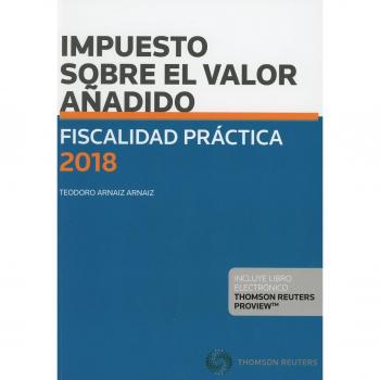 Fiscalidad Práctica 2018. Impuesto sobre el Valor Añadido - Arnaiz Arnaiz Teodoro