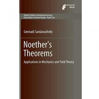 Noether's Theorems: Applications in Mechanics and Field Theory: 3