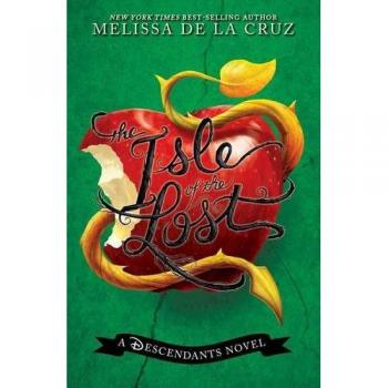 The Isle of the Lost: A Descendants Novel by Melissa de la Cruz - Volume 1