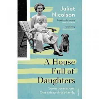 A House Full of Daughters: Juliet Nicolson