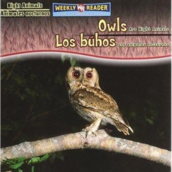 Owls Are Night Animals/Los Buhos Son Animales Nocturnos