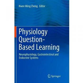 Physiology Question-Based Learning: Neurophysiology, Gastrointestinal and Endocrine Systems