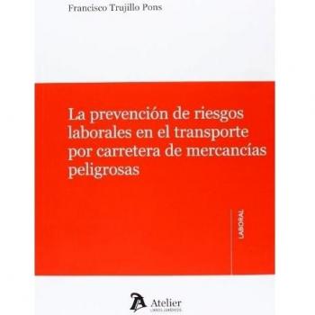 Prevención De Riesgos Laborales En El Transporte Por Carretera De Mercancías Peligrosas